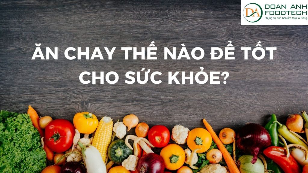 Ăn chay thế nào để tốt cho sức khỏe
