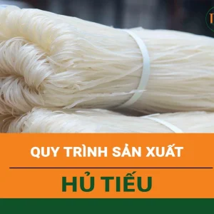 Khám phá quy trình sản xuất hủ tiếu và Bí mật tạo nên sợi hủ tiếu dai ngon