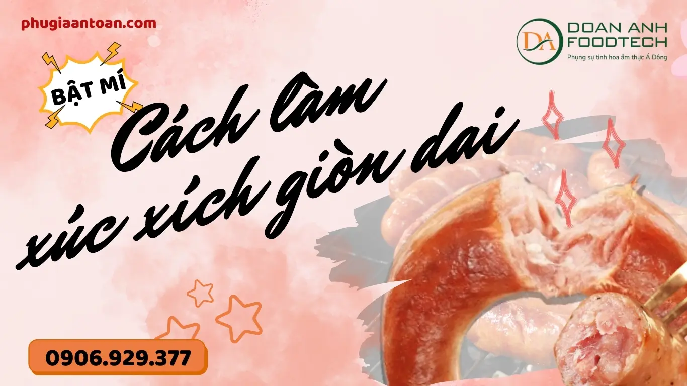 Cách làm xúc xích giòn dai