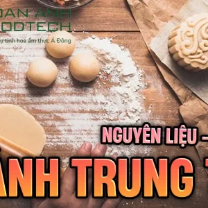 TỔNG HỢP NGUYÊN LIỆU, PHỤ GIA LÀM BÁNH TRUNG THU