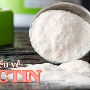 TÌM HIỂU PHỤ GIA PECTIN TRONG THỰC PHẨM – CẤU TRÚC, TÍNH CHẤT, ỨNG DỤNG