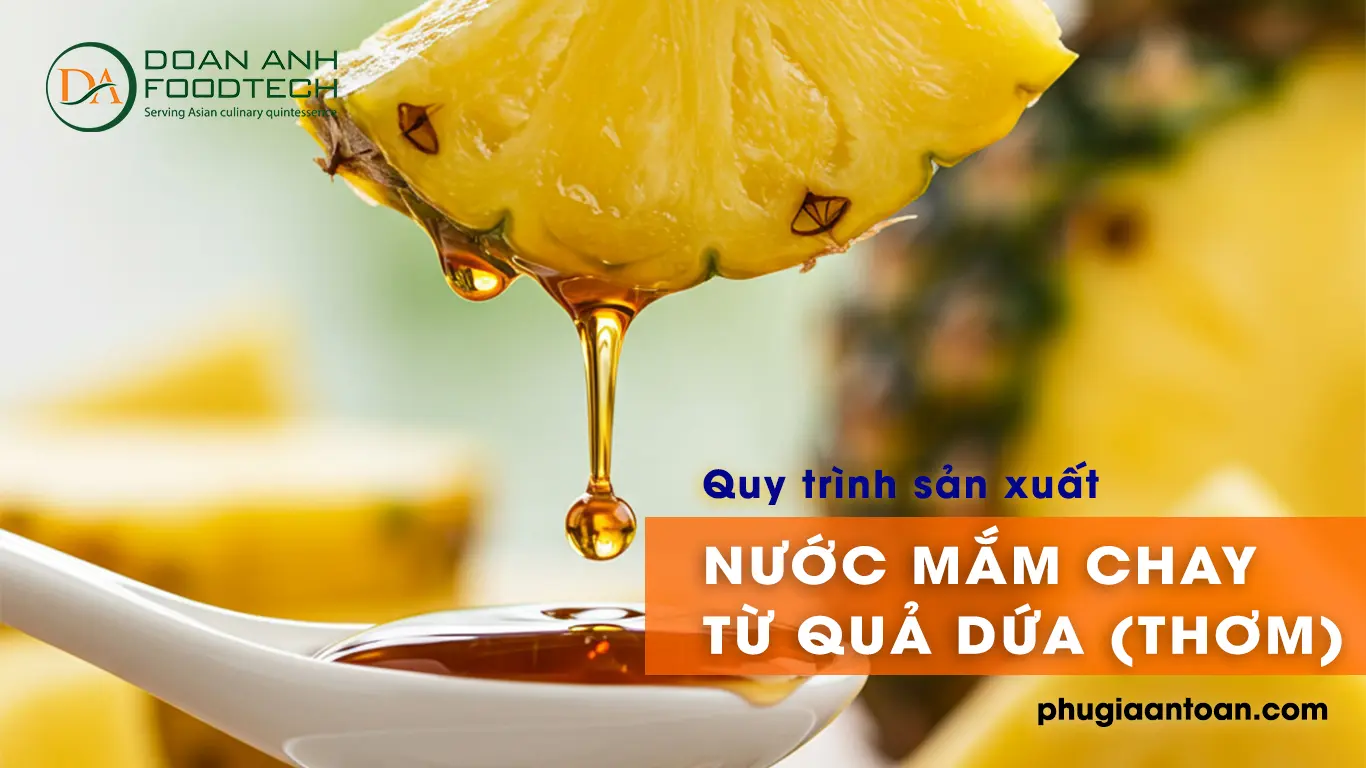 Quy trình sản xuất nước mắm chay từ dứa